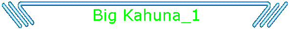 Big Kahuna_1